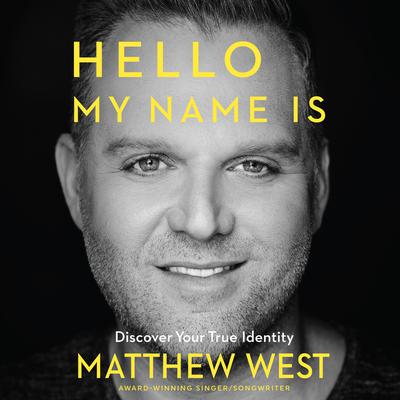 Hello, My Name Is by Matthew West audiobook