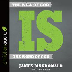 Will of God is the Word of God by James MacDonald audiobook
