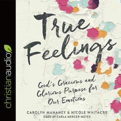 True Feelings by Carolyn Mahaney audiobook