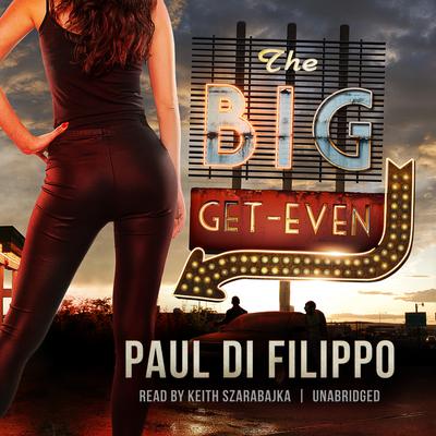 The Big Get-Even by Paul Di Filippo audiobook