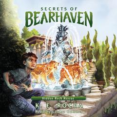 Hidden Rock Rescue (Secrets of Bearhaven #3) by K. E. Rocha audiobook