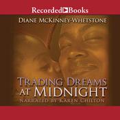 Trading Dreams At Midnight by  Diane McKinney-Whetstone audiobook