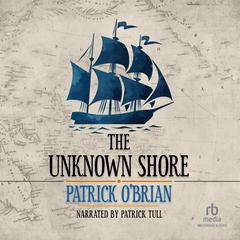 The Unknown Shore by Patrick O'Brian audiobook