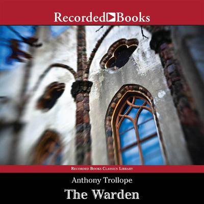 The Warden by Anthony Trollope audiobook