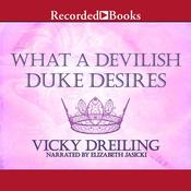 What a Devilish Duke Desires by  Vicky Dreiling audiobook