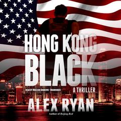 Hong Kong Black by Alex Ryan audiobook