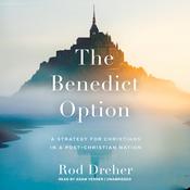 The Benedict Option by  Rod Dreher audiobook