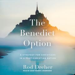 The Benedict Option by Rod Dreher audiobook
