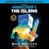 Minecraft: The Island (Narrated by Jack Black) by  Max Brooks audiobook