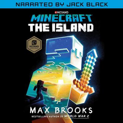 Minecraft: The Island (Narrated by Jack Black) by Max Brooks audiobook
