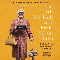 The Little Old Lady Who Broke All the Rules by Catharina Ingelman-Sundberg audiobook