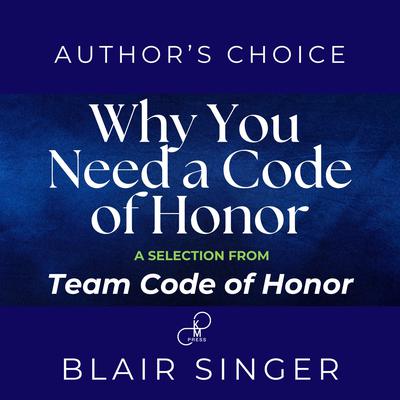 Why Do You Need a Code of Honor? by Blair Singer audiobook