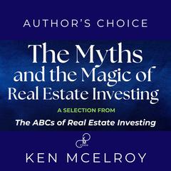 The Myths and The Magic of Real Estate Investing by Ken McElroy audiobook