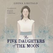 The Five Daughters of the Moon by  Leena Likitalo audiobook