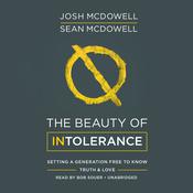 The Beauty of Intolerance by  Josh McDowell audiobook