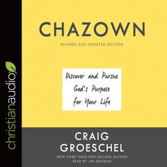 Chazown, Revised and Updated Edition by Craig Groeschel audiobook