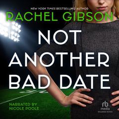 Not Another Bad Date by Rachel Gibson audiobook