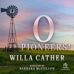 O Pioneers! by Willa Cather audiobook