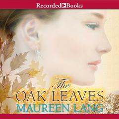 The Oak Leaves by Maureen Lang audiobook