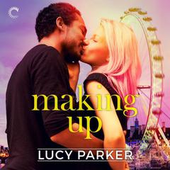 Making Up by Lucy Parker audiobook