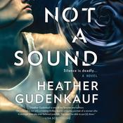 Not a Sound by  Heather Gudenkauf audiobook