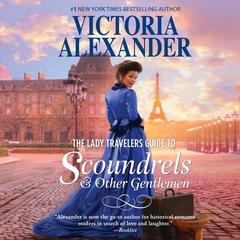 The Lady Travelers Guide to Scoundrels and Other Gentlemen by Victoria Alexander audiobook