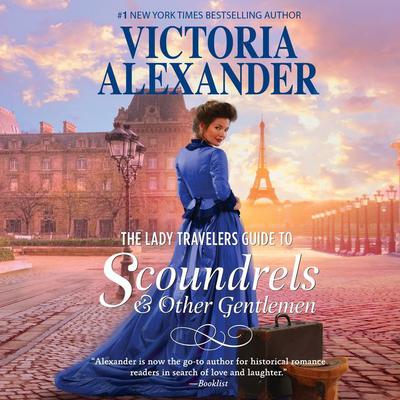 The Lady Travelers Guide to Scoundrels and Other Gentlemen by Victoria Alexander audiobook