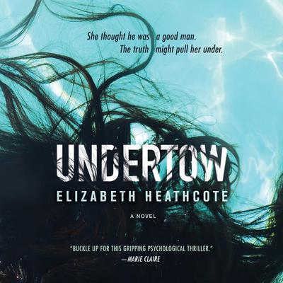 Undertow by Elizabeth Heathcote audiobook