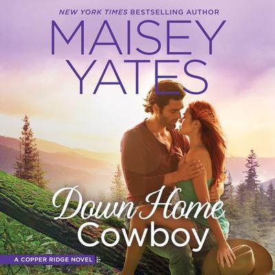 Down Home Cowboy by Maisey Yates audiobook