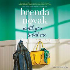 Until You Loved Me by Brenda Novak audiobook