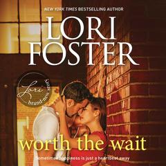 Worth the Wait by Lori Foster audiobook