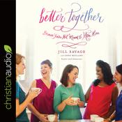 Better Together by  Jill Savage audiobook