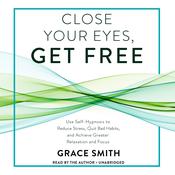Close Your Eyes, Get Free by  Grace Smith audiobook