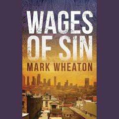 Wages Of Sin by Mark Wheaton audiobook