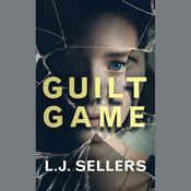 Guilt Game by  L. J. Sellers audiobook