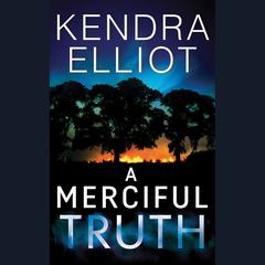 A Merciful Truth by Kendra Elliot audiobook