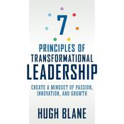 7 Principles of Transformational Leadership by  Hugh Blane audiobook