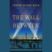 The Wall Between by  Jesper Bugge Kold audiobook