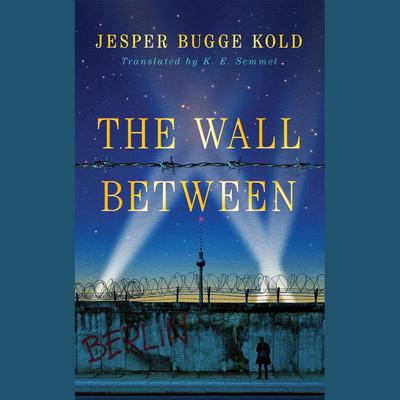 The Wall Between by Jesper Bugge Kold audiobook
