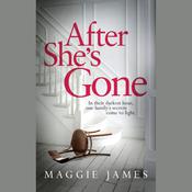 After She's Gone by  Maggie James audiobook