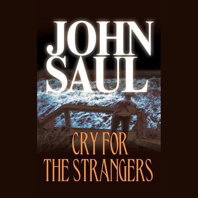 Cry for the Strangers by John Saul audiobook
