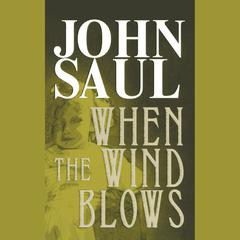 When the Wind Blows by John Saul audiobook