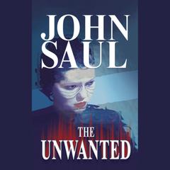The Unwanted by John Saul audiobook
