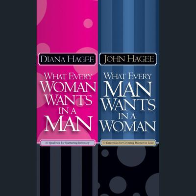 What Every Man Wants in a Woman; What Every Woman Wants in a Man by John Hagee audiobook