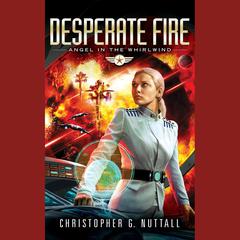 Desperate Fire by Christopher G. Nuttall audiobook