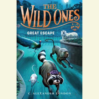 The Wild Ones: Great Escape by C. Alexander London audiobook