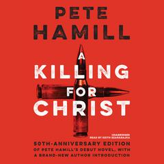 A Killing for Christ, 50th Anniversary Edition by Pete Hamill audiobook