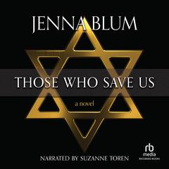 Those Who Save Us by Jenna Blum audiobook