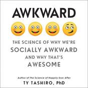 Awkward by  Ty Tashiro PhD audiobook