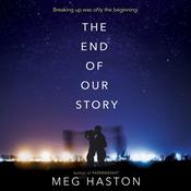 The End of Our Story by  Meg Haston audiobook